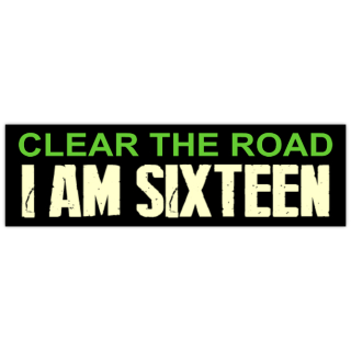 I+Am+Sixteen+Bumper+Sticker