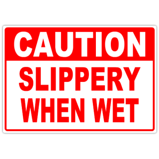 Caution+Slippery+When+Wet+102