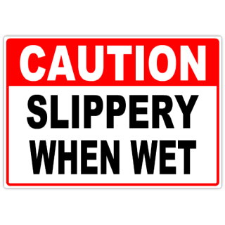 Caution+Slippery+When+Wet+103