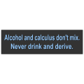 Drink and Derive Bumper Sticker