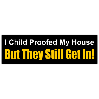 Child+Proof+Bumper+Sticker