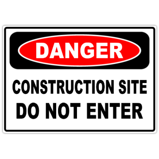 Danger+Construction+Site+101