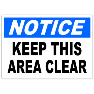 Notice+Keep+Area+Clear+101